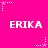 Bright pink background with repeated white pixelated text 'ERIKA' and small star-shaped icons in various positions.