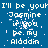 Blue background with white pixelated text repeating 'I'll be your Jasmine if you be my Aladdin' in a pattern