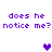 Pixelated purple text asks 'does he notice me?' with three heart symbols on a white background, showing animation changes between frames.