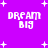 Purple background with white pixelated text 'DREAM BIG' and scattered plus signs in a pattern