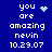 Blue background with white pixelated text reading 'you are amazing nevin 10.29.07' and two distinct animated symbols replacing the heart icon.