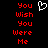 Red pixelated text 'You Wish You Were Me' arranged vertically on black background with white pixelated heart symbol above text.