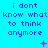Blue background with repeated text "i dont know what to think anymore" in dark blue, pink plus and star symbols scattered across the image.