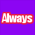 Purple background with red-outlined white text reading 'Always' on the left, and a pixelated image of a person's hand holding multiple small objects on the right.
