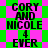 Green and pink pixelated background with black text repeating 'CORY AND NICOLE 4 EVER' in a pattern