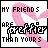 Pixelated pink heart-shaped graphic with text 'MY FRIENDS ARE PRETTIER THAN YOURS' in blocky font, displayed across multiple