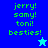 Pixelated text 'jerry! samy! toni! besties!' in green on blue and cyan backgrounds with a star icon.