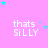 Pink background with repeated 'thats SiLLY' text and scattered cyan/purple stars in a pattern