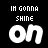 Pixelated text 'IM GONNA SHINE ON' displayed in two color variations against a black background.