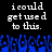 Pixelated text reads "i could get used to this." in white on black background with blue pixelated shapes below.