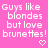 Pixelated text on pink background reads 'Guys like blondes but love brunettes!' with two heart symbols below.