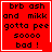 Red background with black pixelated text reading "brb ash and mikk gotta pee soooo bad !" in four , each with a white border