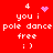 Red background with white text and pixelated symbols; four identical vertical sections display 'you i pole dance free :)' with animated heart or star effects above the number 4.
