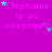 A static image with a bright purple background displaying repeated text "Stephanie is so awesome!!!" in light purple, accompanied by small cyan and purple stars.
