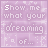 A 5x5 contact sheet of animated frames showing a pixelated text animation with the phrase "Show me what your dreaming of..." on a light purple background, where individual letters fade in and out across frames.