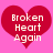 Two red heart shapes on a pink background with white text reading Broken Heart Again, each heart displaying slightly different pixelation.