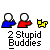 Two pixelated figures in blue and red shirts stand side-by-side with a yellow dog, text reads '2 Stupid Buddies' below them.