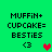 Green background displays four identical text blocks with 'MUFFIN+ CUPCAKE= BESTiES' and '<3', each paired with a heart symbol in different states.