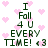 Pixelated green text reads "I Fall 4 U EVERY TIME! <3" over a white background with scattered pink heart shapes.
