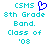 Pixelated cyan text reads 'CSMS 8th Grade Band. Class of '08' with a blue heart symbol replacing the 'O' in 'Band.' on left side.