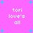Pixelated pink background with cyan plus signs and repeated white text 'tori love's all' in four quadrants.