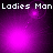 Animated purple and pink gradient background with shifting light spots, text 'Ladies Man' repeated in white pixelated font.