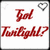 Red text 'Tgot Twilight?' on white background with small heart symbol, displayed in a