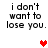 Pixelated text reads "i don't want to lose you." with red and pink heart icons in different positions across frames.
