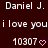 Dark red background with white pixelated text reading "Daniel J. Daniel J." at top, "i love you i love you" in middle, and "10307" with pink heart symbols at bottom.
