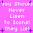 Pixelated text on a bright pink background with purple starbursts, repeating 'You Should Never Listen To Icons! They Lie!' in white block letters.