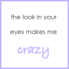 nine with light purple borders displays repeated text "the look in your eyes makes me" above the word "crazy" in a cursive font, some showing grayed-out content