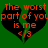 Green background with two black heart shapes containing orange text reading 'The worst part of you is me <3' in pixelated font.