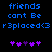 Blue pixelated text reads 'friends cant Be r3placed<3' above purple heart symbols on a black background, with two identical frames showing slight heart position differences.