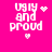 Pixelated text 'ugly and proud' on bright pink background with white hearts and dots in four variations.