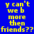 A 4-frame contact sheet of a pixelated text-based buddy icon showing the phrase "y can't we b more then friends??" in yellow on blue and black backgrounds.