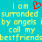 Pixelated cyan background with yellow text reading "i am surrounded by angels call my bestfriend" and a red pixel heart symbol above the first line.