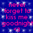 Blue background with white sparkles, pink text reading 'never forget to kiss me goodnight' and a small heart symbol below the text.