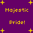 Purple background with yellow pixelated text reading "Majestic Pride!" and scattered star shapes.