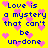 Yellow background with blue text reading "Love is a mystery that can't be un-done" surrounded by pink pixelated hearts.