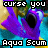 Pixelated image with purple and blue abstract shape, black text reading 'curse you' at top and 'Aquo Scum' at bottom over colorful background.