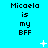 Pixelated text 'Micaela is my BFF' repeated across a bright cyan background with scattered white star-like sparkles.