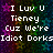 Pixelated text reads 'I Luv U Tieney Cuz We're Idiot Dorks' over a multicolored pixelated background with purple and green hues.
