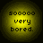 Four identical yellow circular icons with black text reading "sooooo very bored." arranged in a on a black background