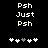 Pixelated text 'Psh Just Psh' appears above five heart icons on a black background, with one heart grayed out in the center.