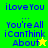 Pixelated text on green and yellow backgrounds with a star symbol, displaying 'iLoveYou You'reAll iCanThink About' in blue letters.