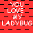 Red background with black checkered pattern and repeated white text "YOU LOVE MY LADYBUG" in pixelated font.