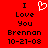 Red background with black text reading "I Love You Brennan 10-21-08" and a white pixelated heart symbol above the text.