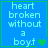 Blue background with light blue text reading 'heart broken without a boy.f' and green heart symbols, displayed in four showing animation frames