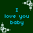 Dark green background with repeating blue text "I love you baby" and white pixelated square patterns in four corners.