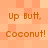 Pixelated orange background with repeated text "Up Butt, Coconut!" in brown pixel font across four identical sections.